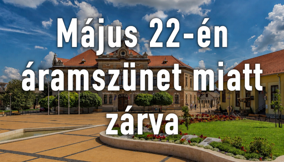 Tájékoztatás áramszünet miatti zárvatartásról